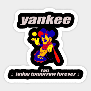 yankee fan today tomorrow forever Sticker